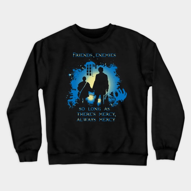 Friends, enemies - so long as there’s mercy. Always mercy Crewneck Sweatshirt by KARMADESIGNER T-SHIRT SHOP